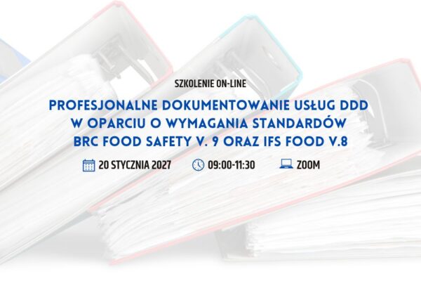 Profesjonalne dokumentowanie usług DDD w oparciu o wymagania standardów BRC FOODSAFETY v. 9 oraz IFS FOOD v.8. 20.01.2026 r. godz. 9:00